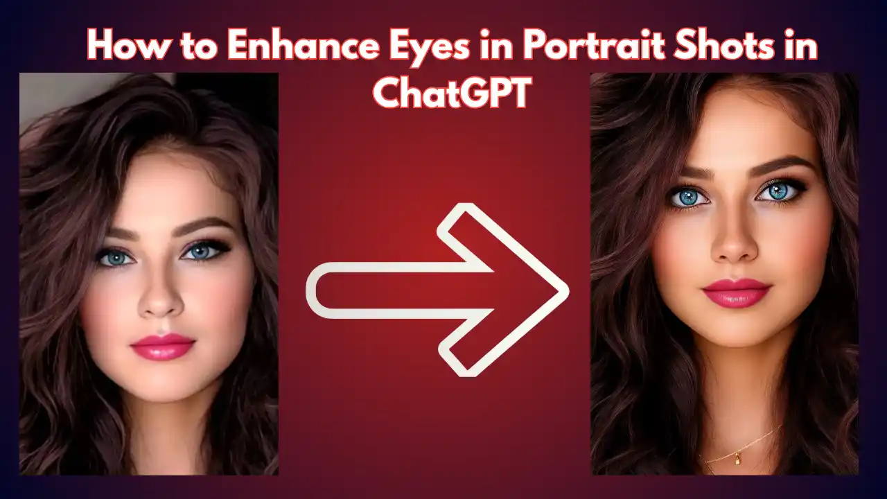 How to Enhance Eyes in Portrait Shots in ChatGPT