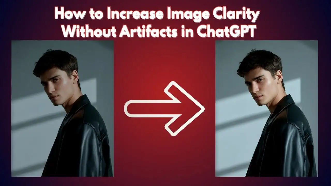How to Increase Image Clarity Without Artifacts in ChatGPT