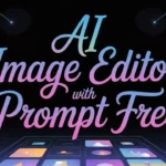 AI image editor with prompt free