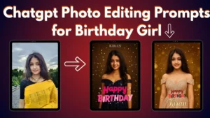 Chatgpt Photo Editing Prompts for Birthday Girl