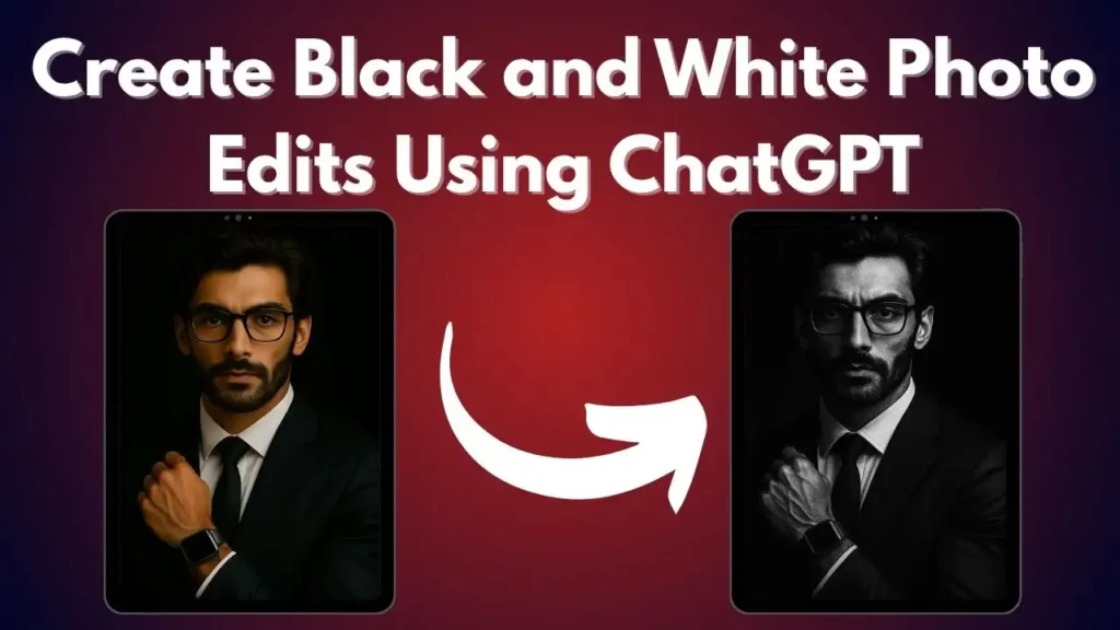 Create Black and White Photo Edits Using ChatGPT
