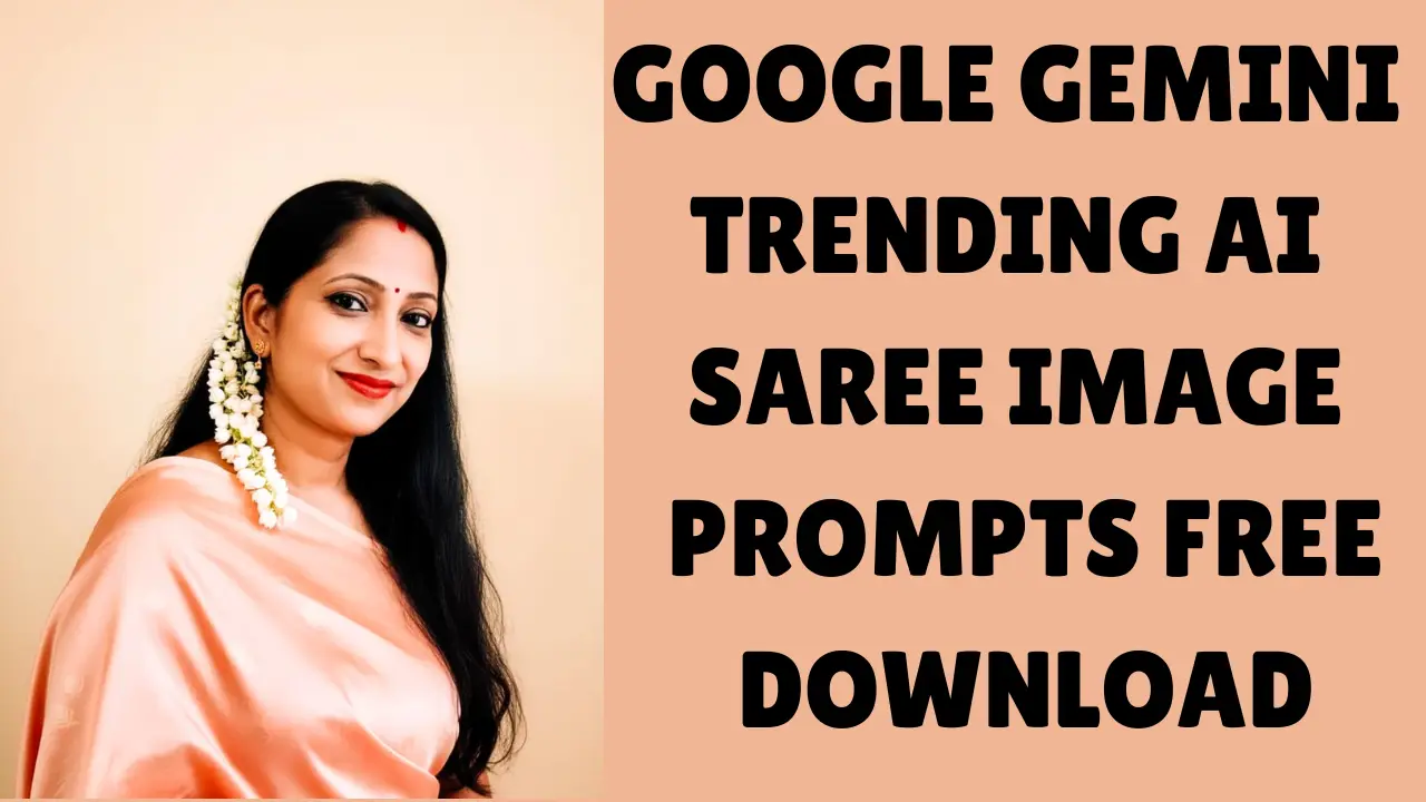 Google Gemini Trending AI Saree Image Prompts Free Download