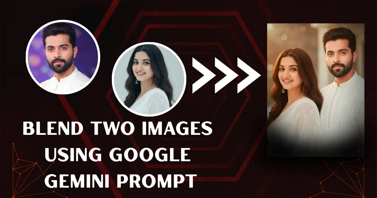 Blend Two Images Using Google Gemini Prompt