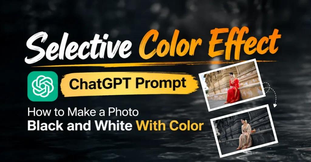 Selective Color Effect ChatGPT Prompt: How to Make a Photo Black and White With Color